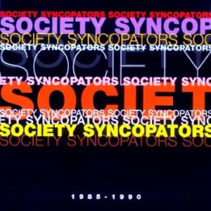 **DIGITAL ONLY** Society Syncopators - The Best Of Society Syncopators: 1984 - 1990