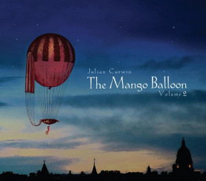 Julian Curwin 'The Mango Balloon: Volume 2'