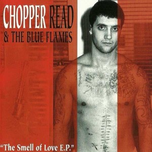 Chopper Read & The Blue Flames - The Smell Of Love E.P.