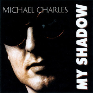 Michael Charles - My Shadow