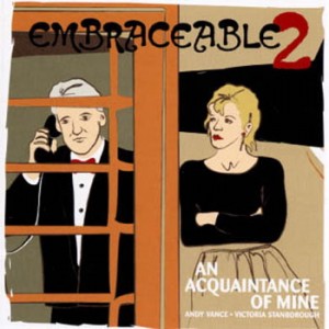 Embraceable 2 - An Acquaintance Of Mine