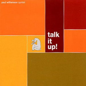 Paul Williamson Quintet - Talk It Up!
