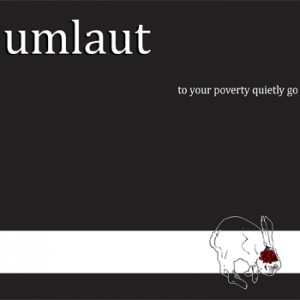Umlaut - To Your Poverty Quietly Go (CD)